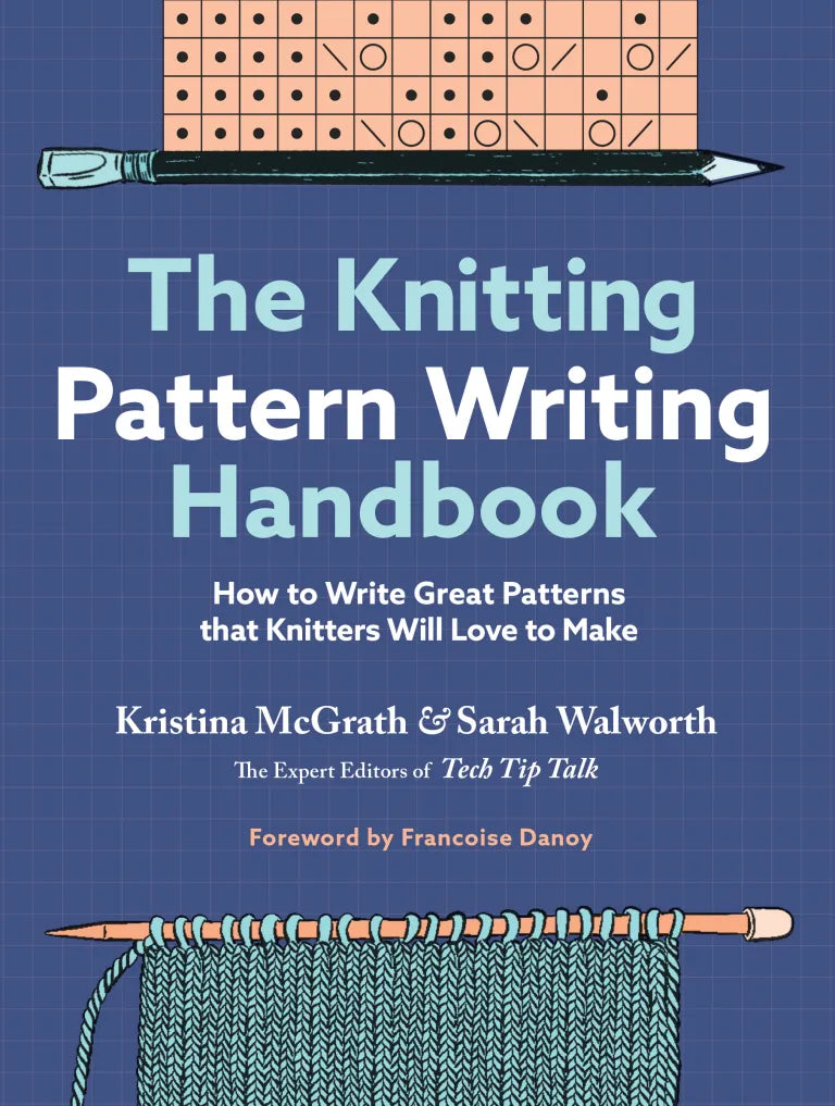 The Knitting Pattern Writing Handbook How to Write Great Patterns that