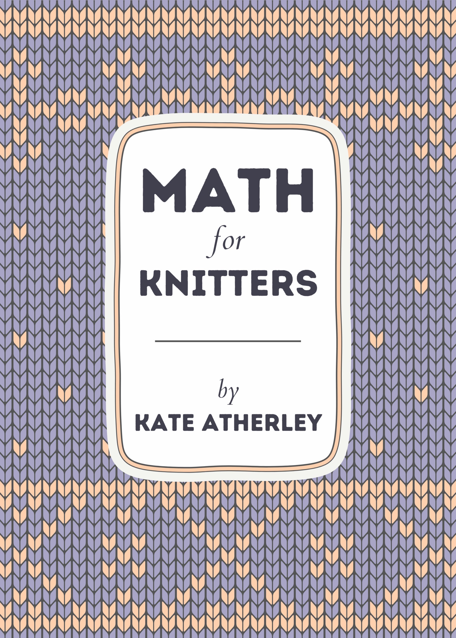 Math for Knitters by Kat Atherley